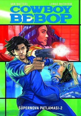 COWBOY BEBOP 2 " SÜPERNOVA PATLAMASI "